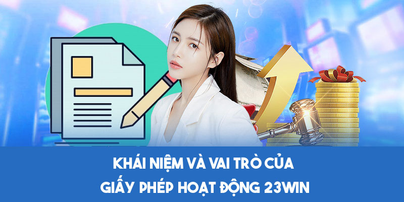 Khái niệm và vai trò của giấy phép hoạt động 23win 