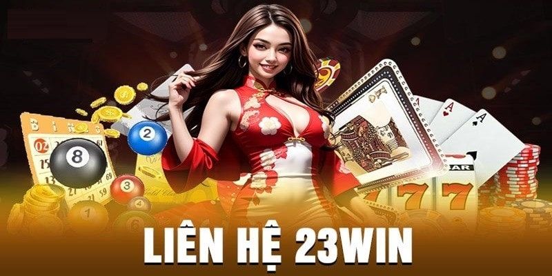 Liên hệ 23WIN cung cấp thông tin kết nối nền tảng