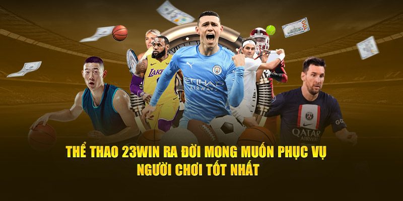 Thành viên cân nhắc chọn trận đấu thể thao 23WIN tham gia cược